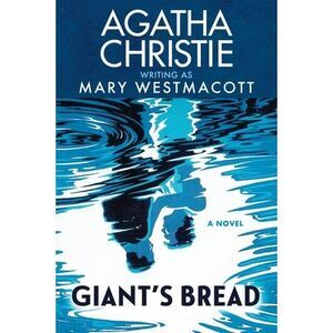 Giant's Bread -- Agatha Christie